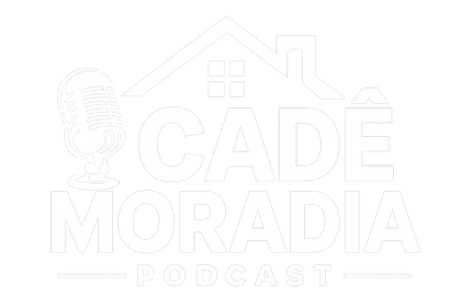 Cadê Moradia Podcast
